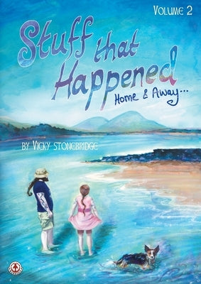 Stuff that Happened: Home & Away (Volume 2) by Stonebridge, Vicky