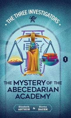 The Mystery of the Abecedarian Academy by Arthur, Elizabeth