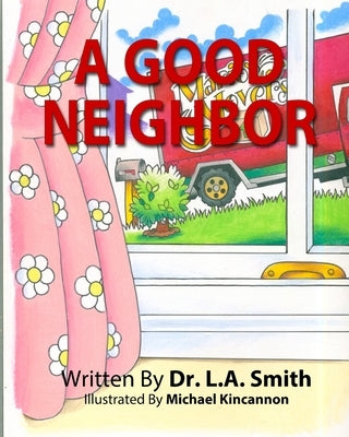 A Good Neighbor by Smith, L. A.