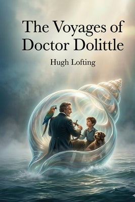 The Voyages of Doctor Dolittle by Lofting, Hugh