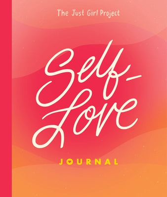 The Just Girl Project Self-Love Journal by Harkavy, Ilana