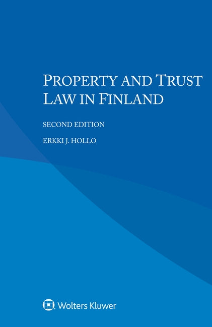 Property and Trust Law in Finland by Hollo, Erkki J.