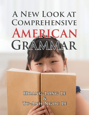 A New Look at Comprehensive American Grammar by Le, Hoang-Long