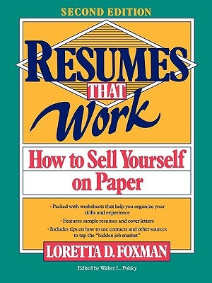 Resumes That Work: How to Sell Yourself on Paper by Foxman, Loretta D.