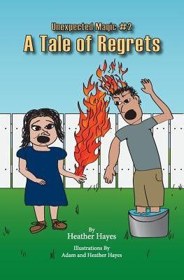 A Tale of Regrets: Unexpected Magic #2 by Hayes, Adam and Heather