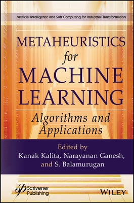 Metaheuristics for Machine Learning: Algorithms and Applications by Kalita, Kanak