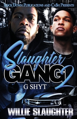 Slaughter Gang 2: G Shyt by Slaughter, Willie