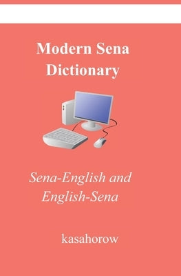 Modern Sena Dictionary: Sena-English and English-Sena by Kasahorow