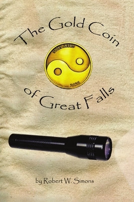 The Gold Coin of Great Falls by Simons, Robert W.