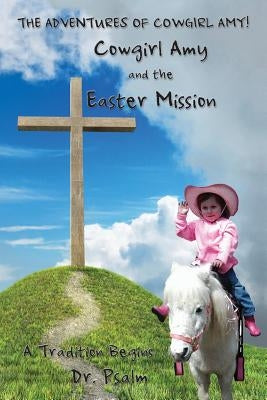 Cowgirl Amy and the Easter Mission by Psalm