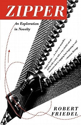 Zipper: An Exploration in Novelty by Friedel, Robert D.