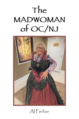 The MADWOMAN of OC/NJ by Ferber, Al