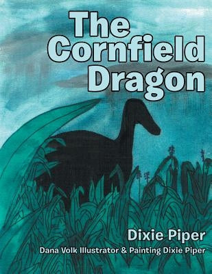 The Cornfield Dragon by Piper, Dixie