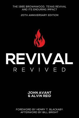 Revival Revived: The 1995 Revival in Brownwood, Texas, and Its Impact for Revival Today by Floyd, Ronnie