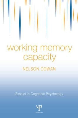 Working Memory Capacity by Cowan, Nelson
