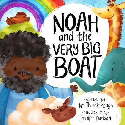 Noah and the Very Big Boat by Thornborough, Tim