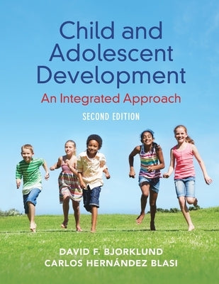 Child and Adolescent Development by Bjorklund, David F.