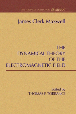 A Dynamical Theory of the Electromagnetic Field by Maxwell, James C.