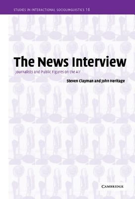 The News Interview by Clayman, Steven