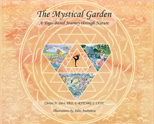 The Mystical Garden: A Yoga-Based Journey through Nature by Devi, Citrini N.