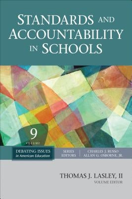 Standards and Accountability in Schools, Volume 9 by Lasley, Thomas J., II