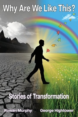 Why Are We Like This?: Stories of Transformation by Murphy, Rowan C.
