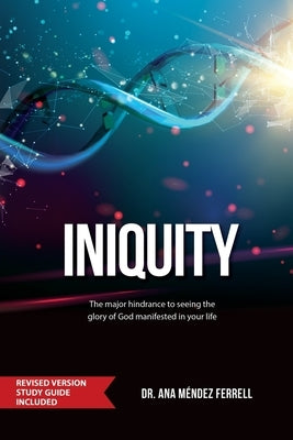 Iniquity: Revised Version Study Guide Included by Ferrell, Ana Méndez