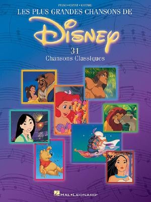 Les Plus Grandes Chansons de Disney - 31 Chansons Classiques: French Language Edition by Hal Leonard Corp