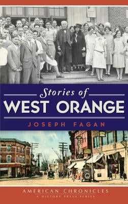 Stories of West Orange by Fagan, Joseph