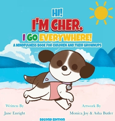 Hi! I'm Cher. I Go Everywhere!: A Mindfulness Book for Children and Their Grownups (The CherGoesEverywhere Series, Book 1) by Enright, Jane