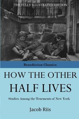 How The Other Half Lives by Riis, Jacob