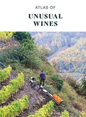 Atlas of Unusual Wines by Bourgault, Pierrick
