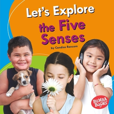 Let's Explore the Five Senses by Ransom, Candice