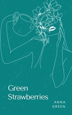 Green Strawberries by Green, Anna