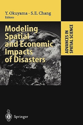 Modeling Spatial and Economic Impacts of Disasters by Okuyama, Yasuhide