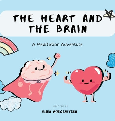 The Heart And The Brain: A Meditation Adventure by Morgenstern, Ellen Ruth Lavas