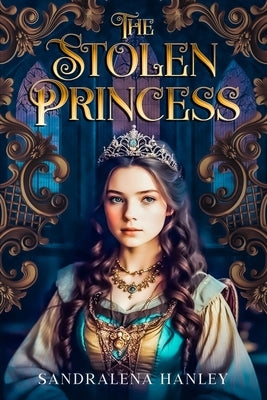The Stolen Princess by Hanley, Sandralena