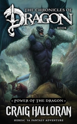 Power of the Dragon: The Chronicles of Dragon - Book 19: Heroic YA Fantasy Adventure by Halloran, Craig