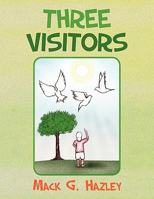 Three Visitors by Hazley, Mack G.