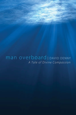 Man Overboard by Denny, David