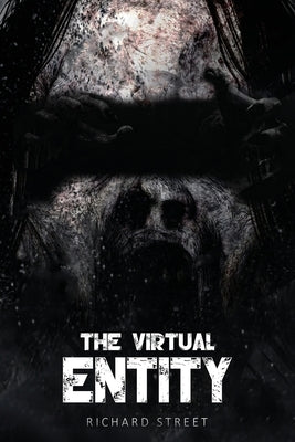The Virtual Entity by Street, Richard