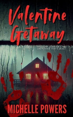 Valentine Getaway: My Bloody Valentine Collection by Powers, Michelle