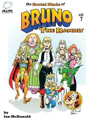 The Brutal Blade of Bruno the Bandit Vol. 7 by McDonald, Ian