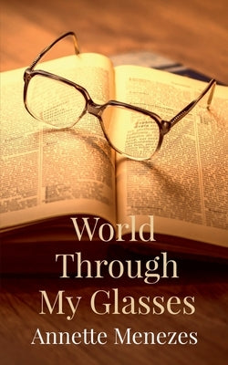 World Through My Glasses by Menezes, Annette