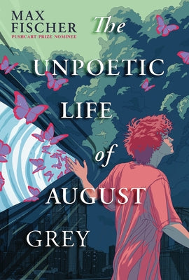 The Unpoetic Life of August Grey by Fischer, Max