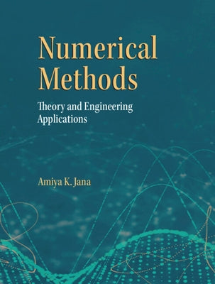 Numerical Methods in Engineering: Theory and Process Applications by Jana, Amiya K.