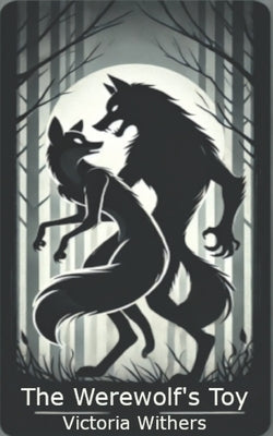 The Werewolf's Toy by Withers, Victoria