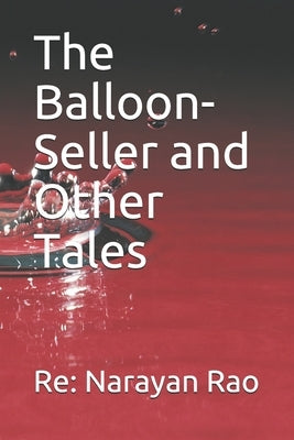 The Balloon-Seller and Other Tales by Narayan Rao, Re