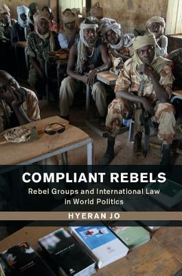 Compliant Rebels by Jo, Hyeran