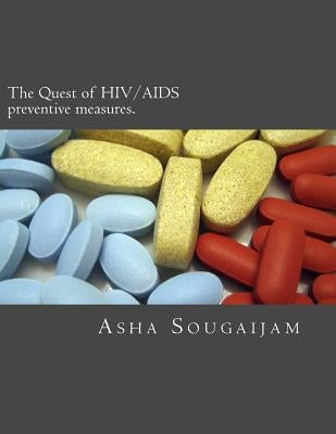 The Quest of HIV/AIDS preventive measures. by Sougaijam, Asha
